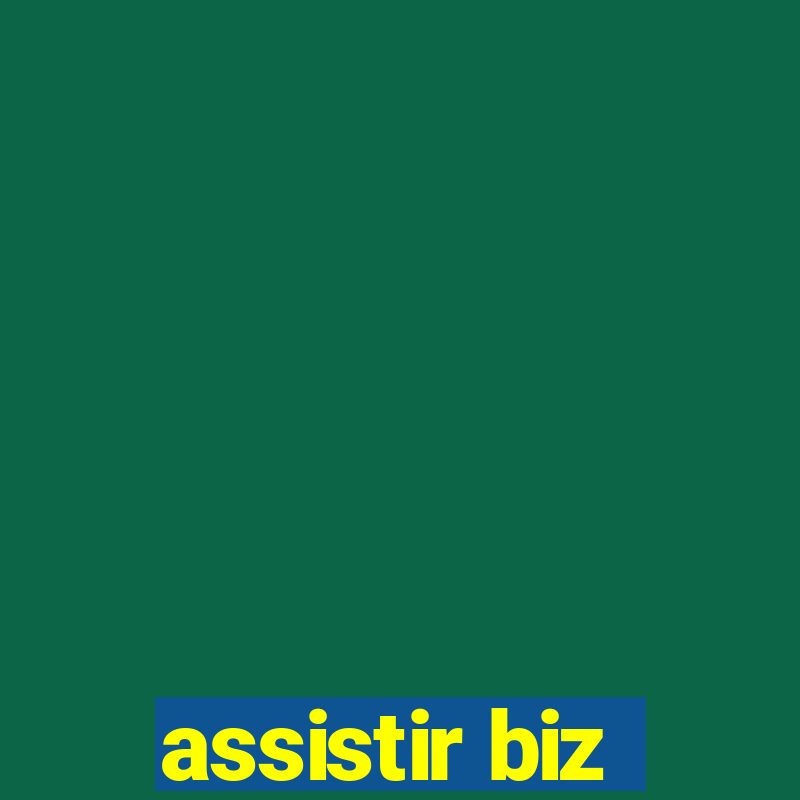 assistir biz